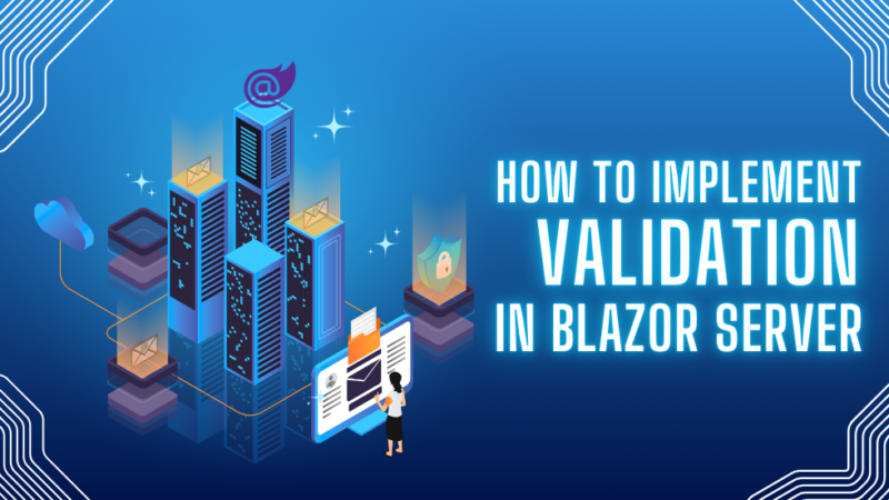 How to implement validation in Blazor Server - Vocodigital